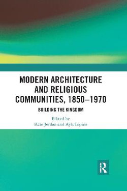 Modern Architecture and Religious Communities 1850-1970