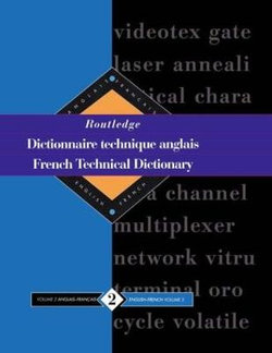 Routledge French Technical Dictionary Dictionnaire technique anglais