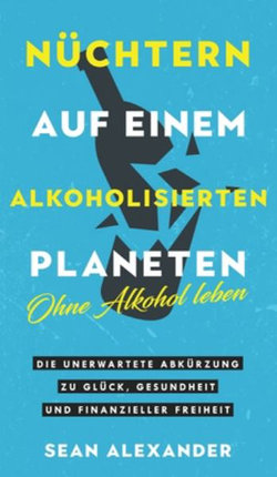 Nuechtern auf einem alkoholisierten Planeten