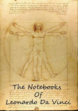 The Notebooks Of Leonardo Da Vinci Volume 1