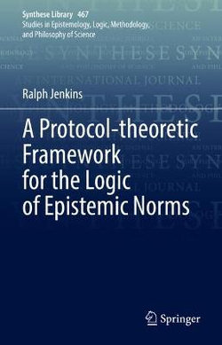 A Protocol-theoretic Framework for the Logic of Epistemic Norms