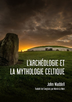 L' archéologie et la Mythologie Celtique