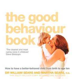 The Good Behaviour Book: How to have a better-behaved child from birth to age ten