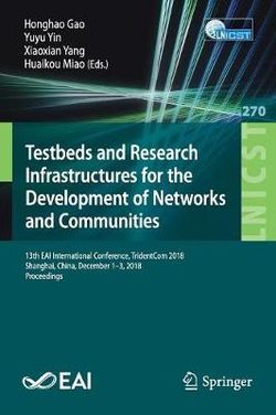 Testbeds and Research Infrastructures for the Development of Networks and Communities