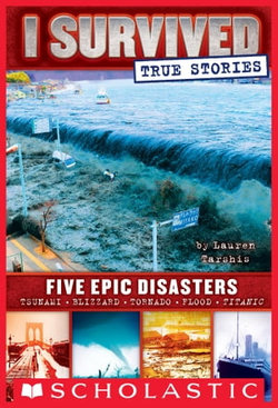 Five Epic Disasters (I Survived True Stories #1)