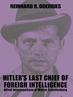 Hitler's Last Chief of Foreign Intelligence