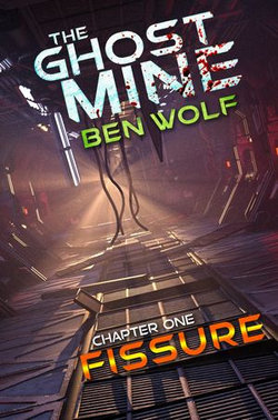 The Ghost Mine: Chapter One: Fissure