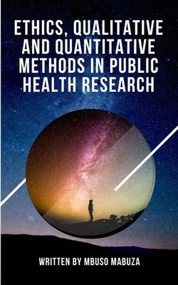 Ethics, Qualitative And Quantitative Methods In Public Health Research