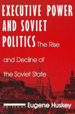 Executive Power and Soviet Politics