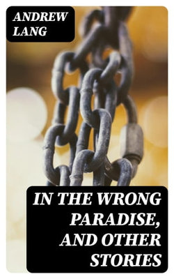 In the Wrong Paradise, and Other Stories