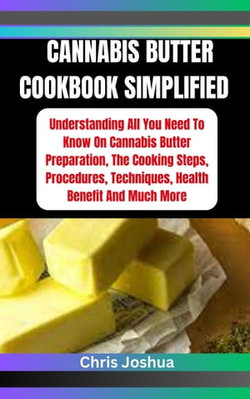 CANNABIS BUTTER COOKBOOK SIMPLIFIED