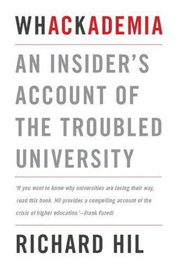 Whackademia: An insider's account of the troubled university