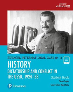 Pearson Edexcel International GCSE (9-1) History: Dictatorship and Conflict in the USSR, 1924-53 Student Book