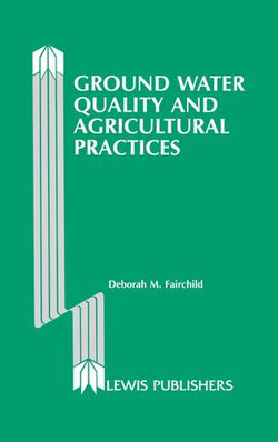 Ground Water Quality and Agricultural Practices