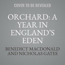 Orchard: a Year in England's Eden