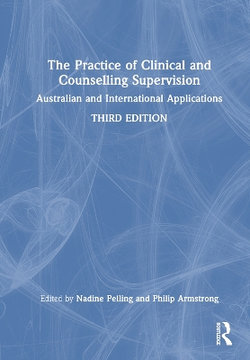 The Practice of Clinical and Counselling Supervision