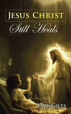 Jesus Christ still Heals