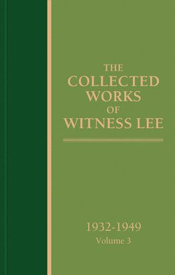 The Collected Works of Witness Lee, 1932-1949, volume 3