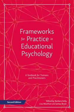 Frameworks for Practice in Educational Psychology, Second Edition