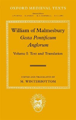 William of Malmesbury: Gesta Pontificum Anglorum, The History of the English Bishops