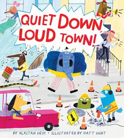 Quiet Down, Loud Town!