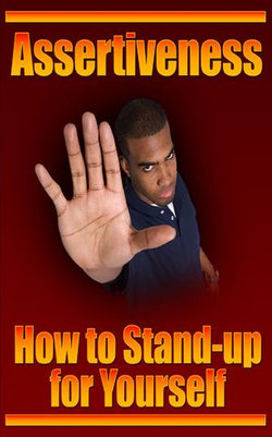 Assertiveness: How to Stand-up for Yourself