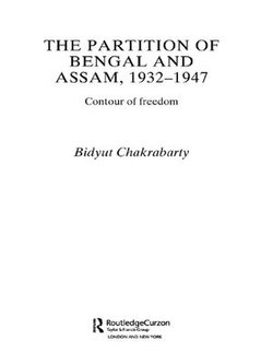 The Partition of Bengal and Assam, 1932-1947