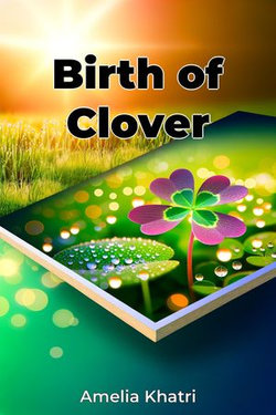 Birth of Clover