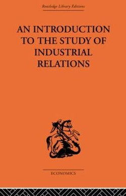 An Introduction to the Study of Industrial Relations