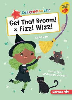 Get That Broom! and Fizz! Wizz!