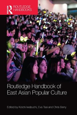 Routledge Handbook of East Asian Popular Culture