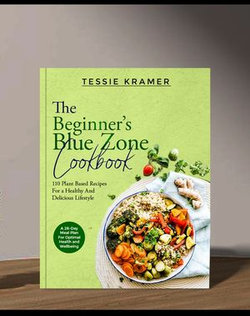 The Beginner's Blue Zone Cookbook