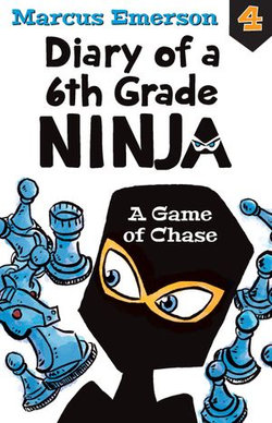 A Game of Chase: Diary of a 6th Grade Ninja 4