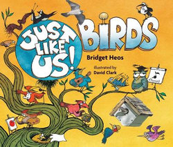 Just Like Us! Birds