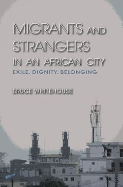 Migrants and Strangers in an African City