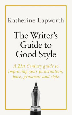 The Writer's Guide to Good Style