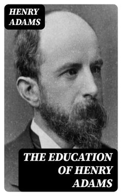 The Education of Henry Adams