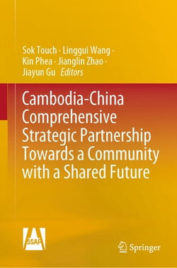 Cambodia-China Comprehensive Strategic Partnership Towards a Community with a Shared Future