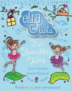 Ella and Olivia Treasury : Fun Friendship Tales