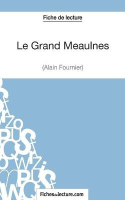 Le Grand Meaulnes - Alain Fournier (Fiche de lecture)