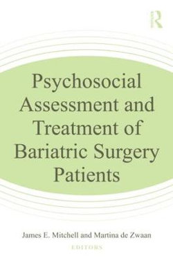 Psychosocial Assessment and Treatment of Bariatric Surgery Patients