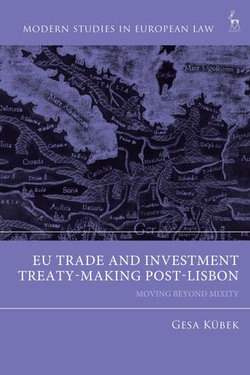 EU Trade and Investment Treaty-Making Post-Lisbon