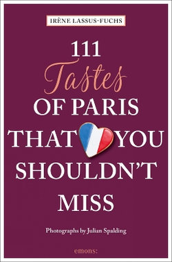 111 Tastes of Paris That You Shouldn't Miss