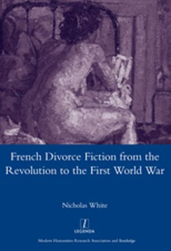 French Divorce Fiction from the Revolution to the First World War