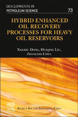 Hybrid Enhanced Oil Recovery Processes for Heavy Oil Reservoirs: Volume 73