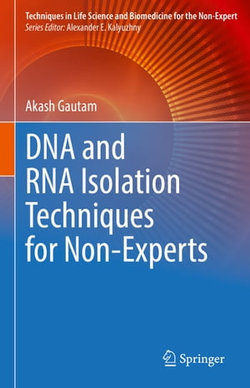 DNA and RNA Isolation Techniques for Non-Experts