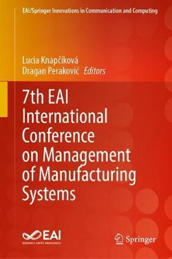 7th EAI International Conference on Management of Manufacturing Systems