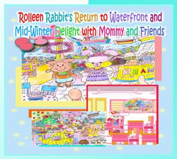 Rolleen Rabbit's Return to Waterfront and Mid-Winter Delight with Mommy and Friends
