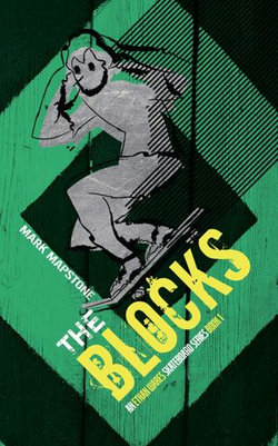 The Blocks: An Ethan Wares Skateboard Series Book 1