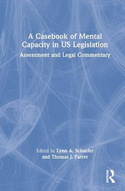 A Casebook of Mental Capacity in Us Legislation